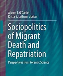 Sociopolitics of Migrant Death and Repatriation: Perspectives from Forensic Science (Bioarchaeology and Social Theory)