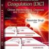 Disseminated Intravascular Coagulation (DIC): Clinical Manifestations, Diagnosis and Treatment Options