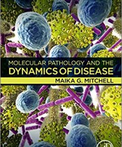 Molecular Pathology and the Dynamics of Disease 1st Edition