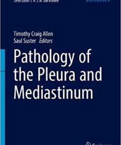 Pathology of the Pleura and Mediastinum (Encyclopedia of Pathology) 1st ed. 2018 Edition