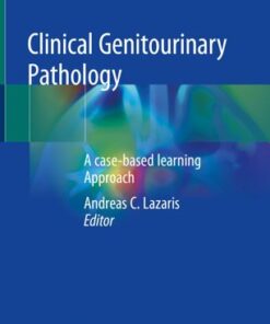 Clinical Genitourinary Pathology: A case-based learning Approach 1st ed. 2018 Edition