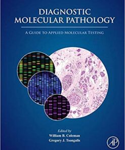 Diagnostic Molecular Pathology: A Guide to Applied Molecular Testing 1st Edition