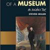 The Anatomy of a Museum: An Insider's Text 1st Edition