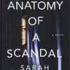 Anatomy of a Scandal: A Novel