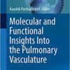 Molecular and Functional Insights Into the Pulmonary Vasculature (Advances in Anatomy, Embryology and Cell Biology Book 228)