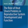 The Role of Heat Shock Proteins in Reproductive System Development and Function