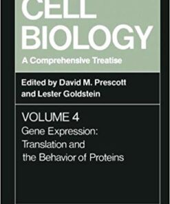 Cell Biology A Comprehensive Treatise, Volume 4 Gene Expression Translation and the Behavior of Proteins