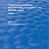 Yeast Cell Envelopes Biochemistry Biophysics and Ultrastructure: Volume I 1st Edition