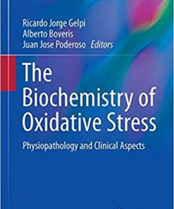 Biochemistry of Oxidative Stress: Physiopathology and Clinical Aspects (Advances in Biochemistry in Health and Disease) 1st ed. 2016 Edition