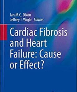 Cardiac Fibrosis and Heart Failure: Cause or Effect? (Advances in Biochemistry in Health and Disease)