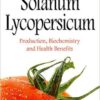 Solanum Lycopersicum: Production, Biochemistry and Health Benefits