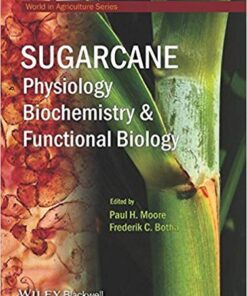 Sugarcane: Physiology, Biochemistry and Functional Biology (World Agriculture Series) 1st Edition