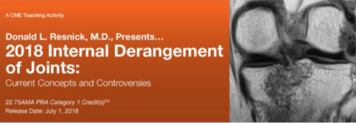 2018 Internal Derangement of Joints: Current Concepts and Controversies – A Video CME Teaching Activity video & pdf