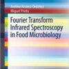 Fourier Transform Infrared Spectroscopy in Food Microbiology (SpringerBriefs in Food, Health, and Nutrition)