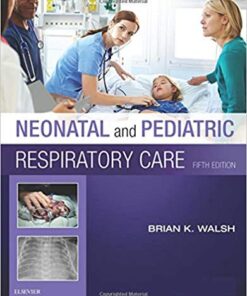 Neonatal and Pediatric Respiratory Care 5th Edition epub