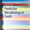 Predictive Microbiology in Foods (SpringerBriefs in Food, Health, and Nutrition Book 5) 2013 Edition