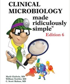 Clinical Microbiology Made Ridiculously Simple (Ed. 6) 6th Edition