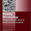 Brewing Microbiology: Managing Microbes, Ensuring Quality and Valorising Waste (Woodhead Publishing Series in Food Science, Technology and Nutrition) 1st Edition