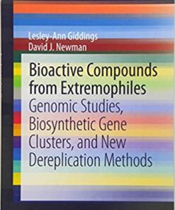 Bioactive Compounds from Extremophiles: Genomic Studies, Biosynthetic Gene Clusters, and New Dereplication Methods (SpringerBriefs in Microbiology) 2015th Edition