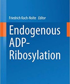 Endogenous ADP-Ribosylation (Current Topics in Microbiology and Immunology Book 384) 2015 Edition