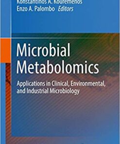 Microbial Metabolomics: Applications in Clinical, Environmental, and Industrial Microbiology 1st ed. 2016 Edition