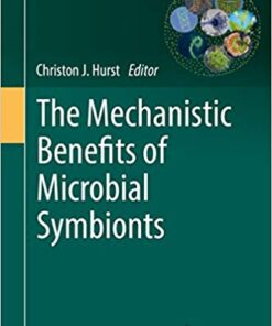 The Mechanistic Benefits of Microbial Symbionts (Advances in Environmental Microbiology Book 2) 1st ed. 2016 Edition