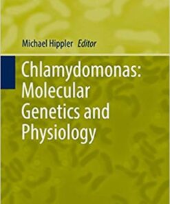 Chlamydomonas: Molecular Genetics and Physiology (Microbiology Monographs Book 30) 1st ed. 2017 Edition