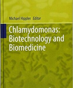 Chlamydomonas: Biotechnology and Biomedicine (Microbiology Monographs) 1st ed. 2017 Edition