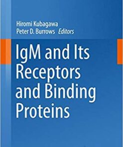 IgM and Its Receptors and Binding Proteins (Current Topics in Microbiology and Immunology) 1st ed. 2017 Edition