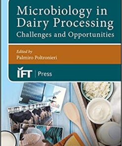 Microbiology in Dairy Processing: Challenges and Opportunities (Institute of Food Technologists Series) 1st Edition