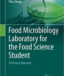 Food Microbiology Laboratory for the Food Science Student: A Practical Approach 1st ed. 2017 Edition