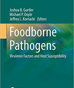 Foodborne Pathogens: Virulence Factors and Host Susceptibility (Food Microbiology and Food Safety) 1st ed. 2017 Edition