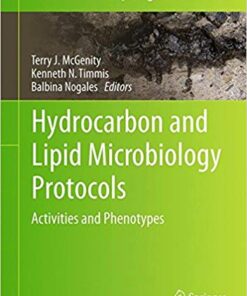 Hydrocarbon and Lipid Microbiology Protocols: Activities and Phenotypes (Springer Protocols Handbooks) 1st ed. 2017 Edition