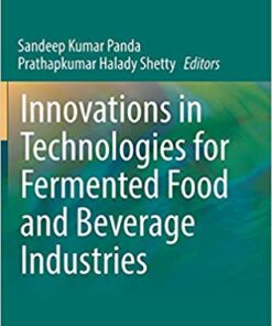 Innovations in Technologies for Fermented Food and Beverage Industries (Food Microbiology and Food Safety) 1st ed. 2018 Edition