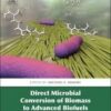 Direct Microbial Conversion of Biomass to Advanced Biofuels