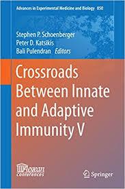 Crossroads Between Innate and Adaptive Immunity V (Advances in Experimental Medicine and Biology)