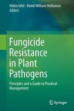 Fungicide Resistance in Plant Pathogens: Principles and a Guide to Practical Management