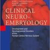 Clinical Neuroembryology: Development and Developmental Disorders of the Human Central Nervous System