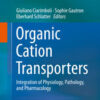 Organic Cation Transporters: Integration of Physiology, Pathology, and Pharmacology