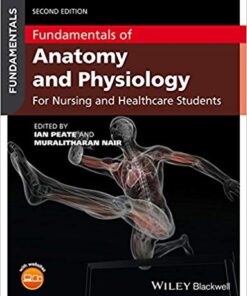 Fundamentals of Anatomy and Physiology: For Nursing and Healthcare Students 2nd Edition