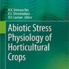 Abiotic Stress Physiology of Horticultural Crops