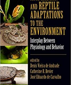 Amphibian and Reptile Adaptations to the Environment: Interplay Between Physiology and Behavior 1st Edition