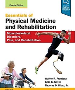 Essentials of Physical Medicine and Rehabilitation: Musculoskeletal Disorders, Pain, and Rehabilitation 4th Edition PDF