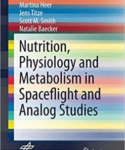 Nutrition Physiology and Metabolism in Spaceflight and Analog Studies