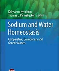 Sodium and Water Homeostasis: Comparative, Evolutionary and Genetic Models (Physiology in Health and Disease) 1st ed. 2015 Edition