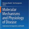 Molecular mechanisms and physiology of disease: Implications for Epigenetics and Health