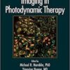 Imaging in Photodynamic Therapy (Series in Cellular and Clinical Imaging) 1st