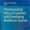 Pharmaceutical Policy in Countries with Developing Healthcare Systems 1st