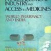 The Politics of the Pharmaceutical Industry and Access to Medicines: World Pharmacy and India