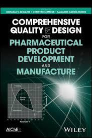 Comprehensive Quality by Design for Pharmaceutical Product Development and Manufacture 1st